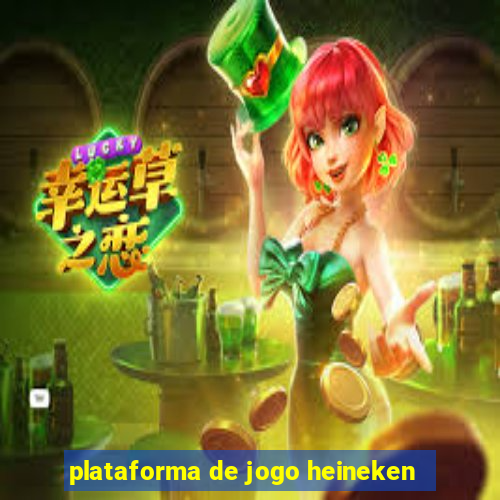 plataforma de jogo heineken